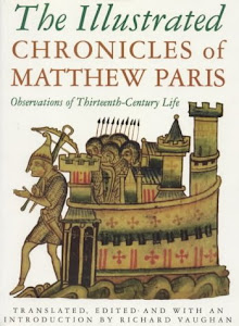 The Illustrated Chronicles of Matthew Paris: Observations of Thirteenth-century Life