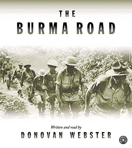 Burma Road: The Epic Story of the China-Burma-India Theater in World War II - Books History