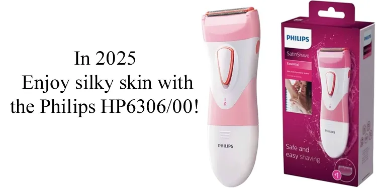 In 2025, Enjoy Silky Skin with the Philips HP6306/00 !