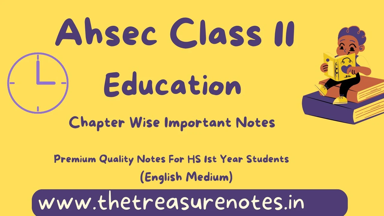 AHSEC Class 11 Education Solution & Important Questions Answers 2024