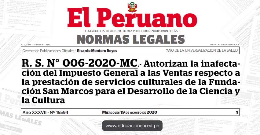 R. S. N° 006-2020-MC.- Autorizan la inafectación del Impuesto General a las Ventas respecto a la prestación de servicios culturales de la Fundación San Marcos para el Desarrollo de la Ciencia y la Cultura