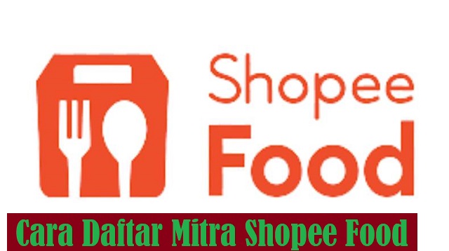 Cara Daftar Mitra Shopee Food