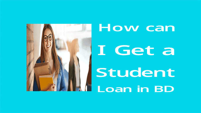 How can I get student loan BD