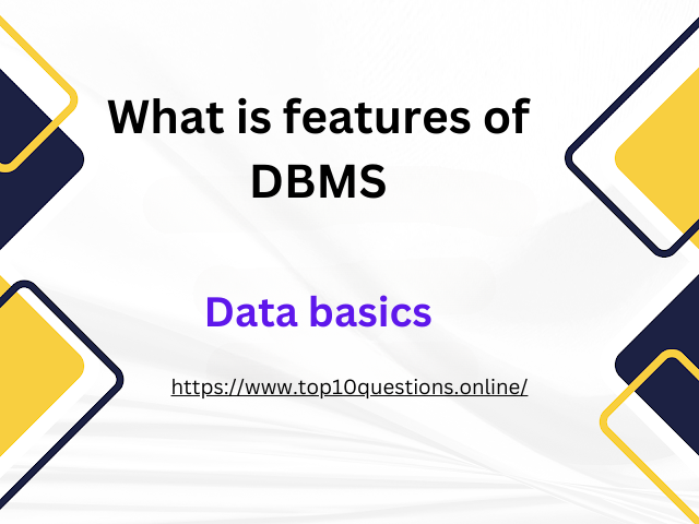 What is features of DBMS 2024
