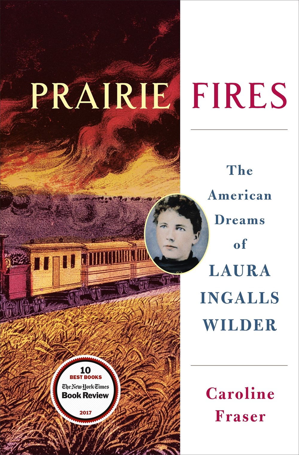 Prairie Fires The American Dreams of Laura Ingalls Wilder