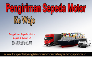 EKSPEDISI PENGIRIMAN MOTOR SURABAYA WAJO