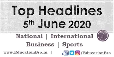 Top Headlines 5th June 2020: EducationBro