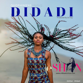 eShun - Didadi (Prod.By Dr.Ray Beat)