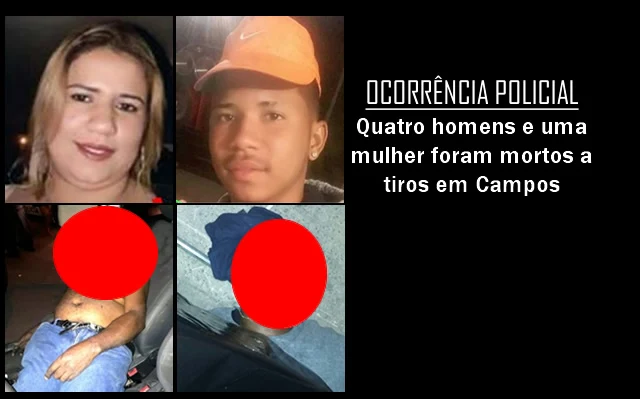 Quatro homens e uma mulher são mortos a tiros em Campos, RJ. 