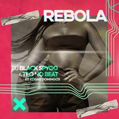 DJ Black Spygo & Teo No Beatz - Rebola (feat. Edgar Domingos) (2018)