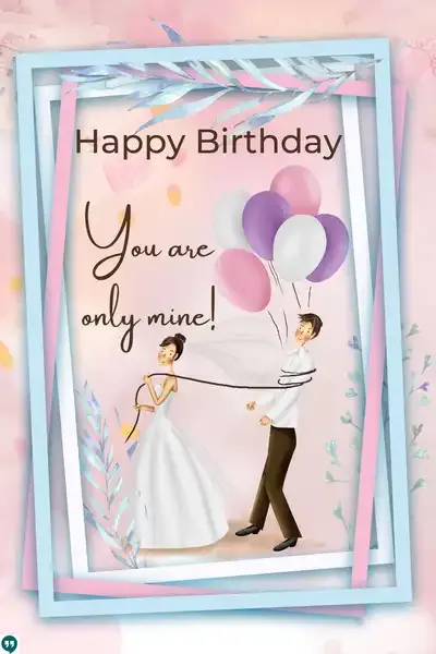 happy birthday you are only mine images for him