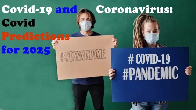 Covid-19 and Coronavirus: Covid Predictions for 2025