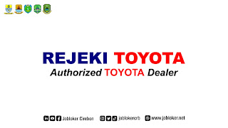 Loker Cirebon Sales Executive Dealer Rejeki Toyota Cirebon | Jobloker Cirebon