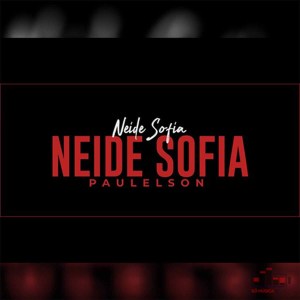  Neide Sofia – Neide Sofia (feat. Paulelson)