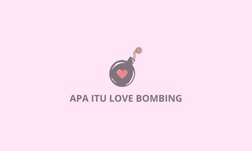 Apa itu love bombing
