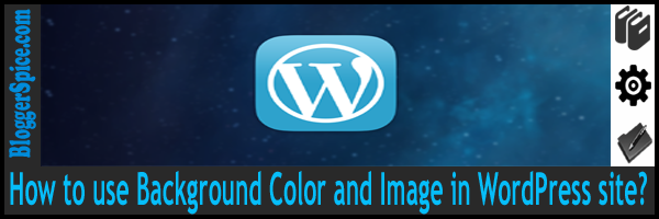 How to use Background Color and Image in WordPress site? - BloggerSpice ...