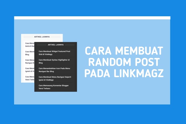 Cara Membuat Random Post Pada LinkMagz Support Dark Mode