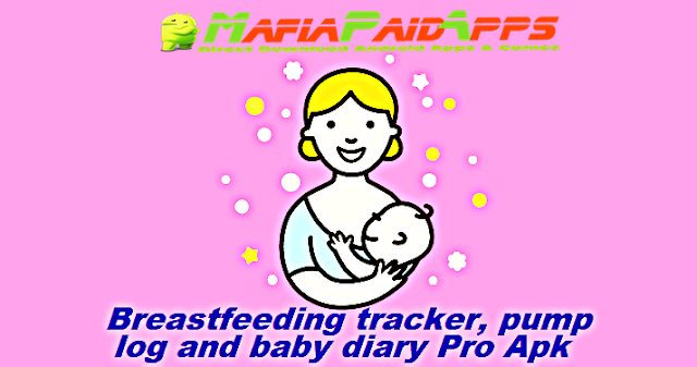 Breastfeeding tracker, pump log and baby diary Pro Apk MafiaPaidApps