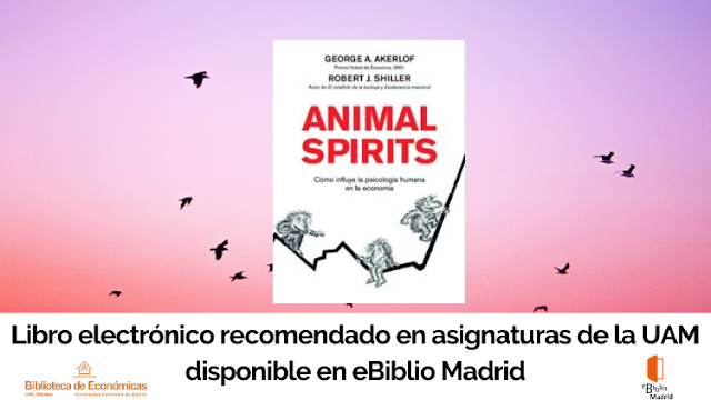Biblioteca De Economicas Libro Electronico Recomendado En Ebiblio Madrid Animal Spirits