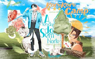 DS + BC: KoruKoru Camp: a lenda do Sem Norte [@Mommy_Western]