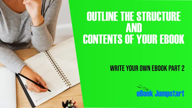 Outline the structure and content of your ebook