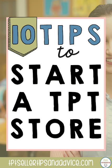 Pin Image Title: 10 Tips to Start a TPT Store