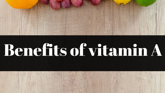 Benefits of vitamin A