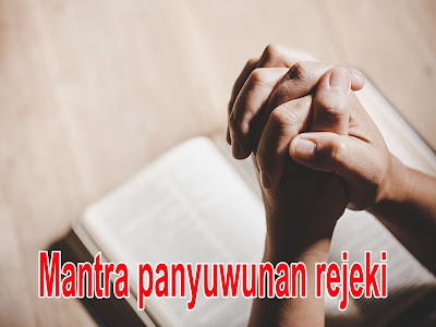 Cara Meningkatkan Rezeki Dengan Mantra Panyuwunan Rejeki