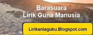 Barasuara Lirik Guna Manusia