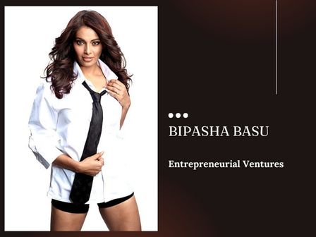 Bipasha Basu Entrepreneurial Ventures