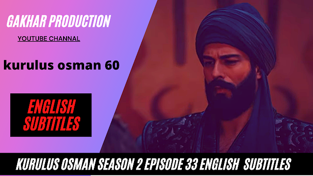 kurulus osman season 2 episode 60 english subtitles osman 60 episode 33 in english