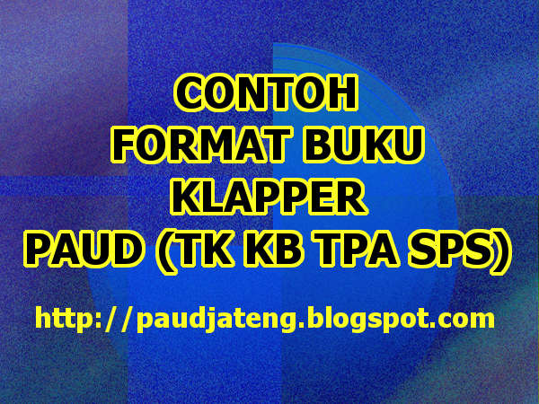 Download Contoh Buku Klapper PAUD (TK KB TPA SPS) PAUD
