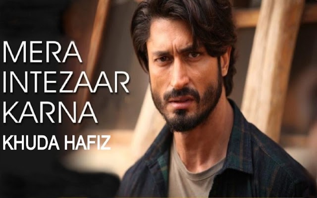 Mera Intezaar Karna Lyrics-Khuda Haafiz, Armaan Malik,