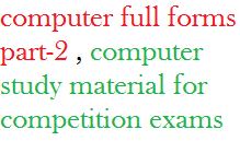 Important computer abbreviations(full forms) for competition exam part-2 | computer study material for competition exams