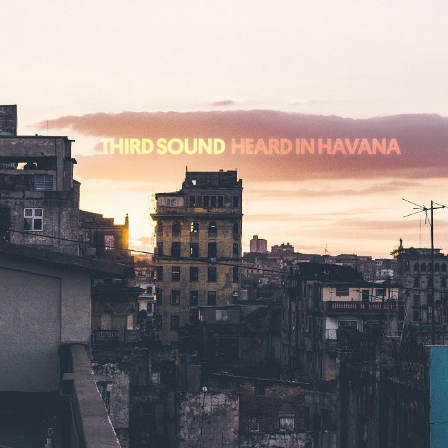Third Sound - Heard in Havana