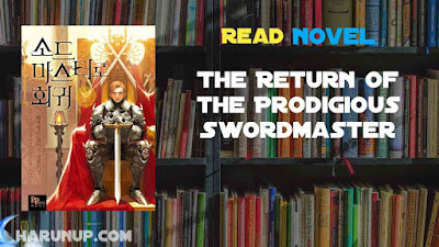 Read The Return of the Prodigious Swordmaster Novel Full Episode
