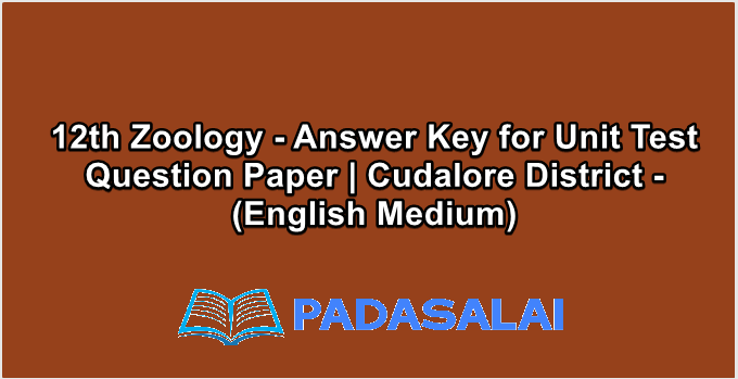 12th Zoology - Answer Key for Unit Test Question Paper | Cudalore District - (English Medium)
