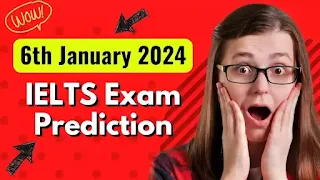6th January 2024 IELTS Exam Prediction