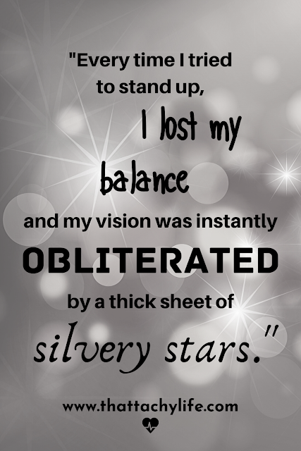 Quote from a POTS syndrome blog saying, "Every time I tried to stand up, I lost my balance and my vision was instantly obliterated by a thick sheet of silvery stars." In the background are a whole bunch of foggy silver circles interrupted by shiny white stars.