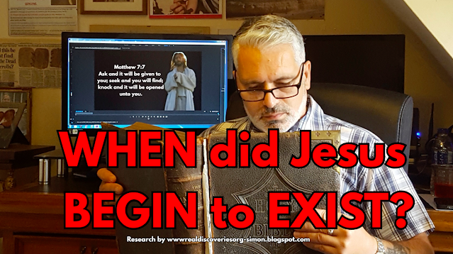 WHEN did Jesus BEGIN to EXIST?