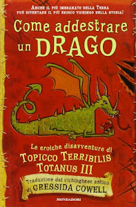 Come addestrare un drago. Le eroiche disavventure di Topicco Terribilis Totanus III