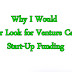 Why I Would Never Look for Venture Capital Start-Up Funding