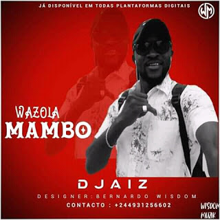 Djaiz - Wazola Mambo (Guetto Zouk) 