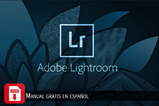 Manual de Adobe Photoshop Lightroom CC gratis en español