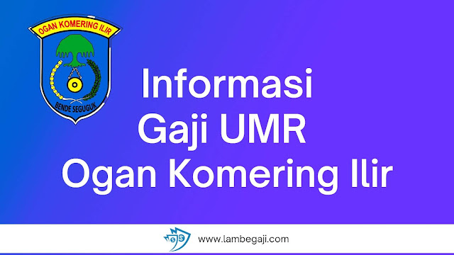 Informasi Gaji UMR Ogan Komering Ilir