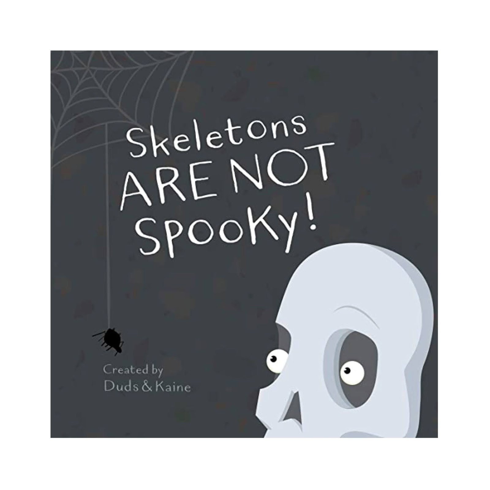 Kids Halloween Book — Skeletons ARE NOT Spooky!