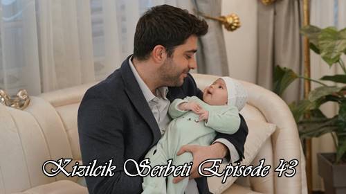 episode 43 kizilcik serbeti