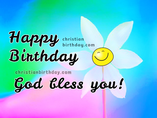 Happy Birthday God Bless You Nice Christian Image Christian Birthday Cards Wishes