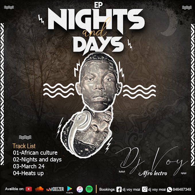 DJ voy=Nights and Days Ep {2020] DOWNLOAD [MBILO MOZ] 