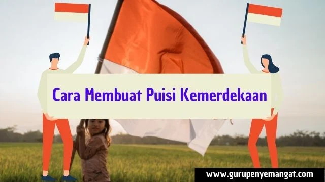 Cara Membuat Puisi Kemerdekaan yang Mudah